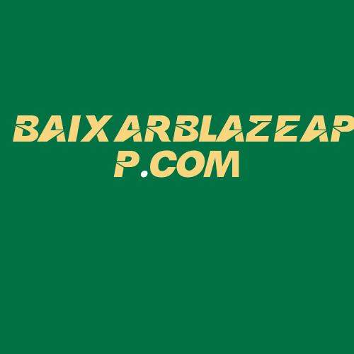 Logo da BAIXARBLAZEAPP